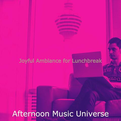 Joyful Ambiance for Lunchbreak