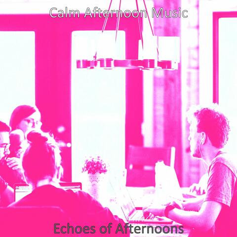 Echoes of Afternoons