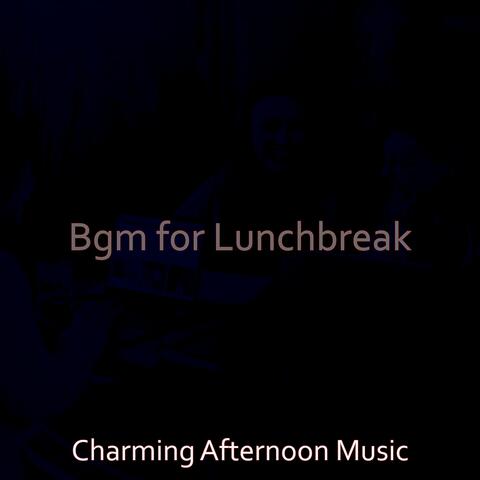 Bgm for Lunchbreak