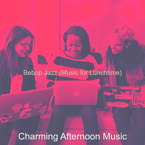 Bebop Jazz (Music for Lunchtime)