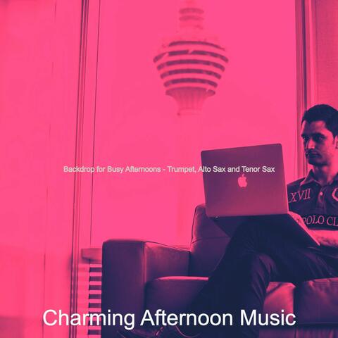 Backdrop for Busy Afternoons - Trumpet, Alto Sax and Tenor Sax