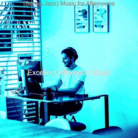 (Bebop Jazz) Music for Afternoons
