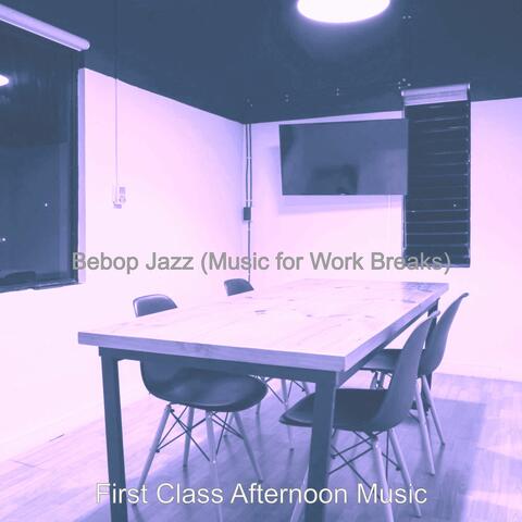 Bebop Jazz (Music for Work Breaks)