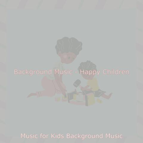 Background Music - Happy Children