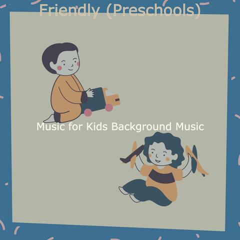 Friendly (Preschools)
