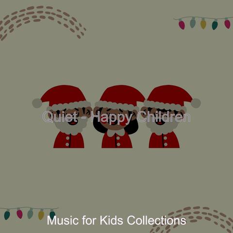 Quiet - Happy Children