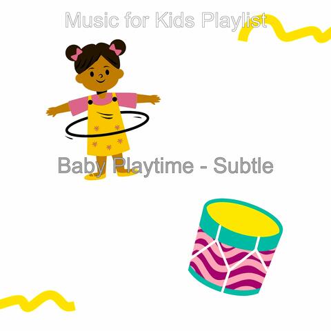 Baby Playtime - Subtle