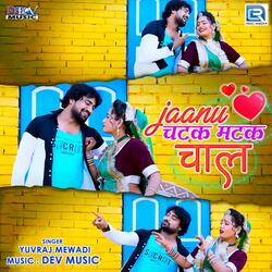 Janu Chatak Matak Chaal