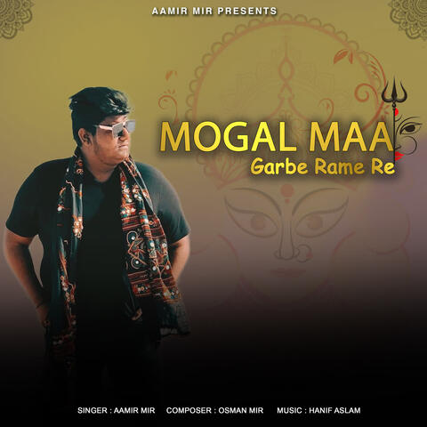 Mogal Maa Garbe Rame Re