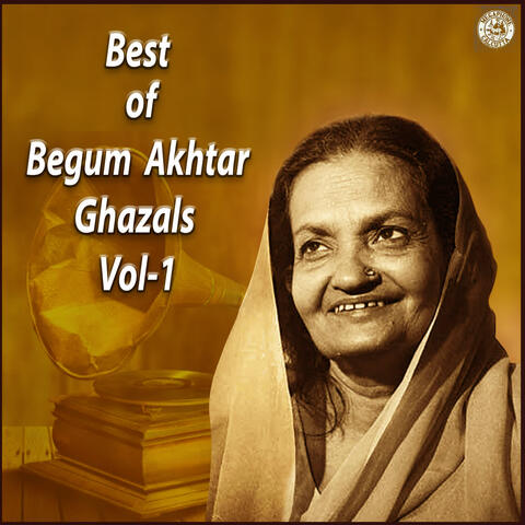 Best Of Begum Akhtar Ghazals Vol 1