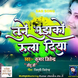 Tune Mujhko Rula Diya
