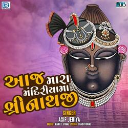Aaj Mara Mandiriya Ma Shrinathji