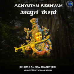 Achyutam Keshavam