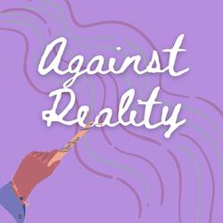 Against Reality