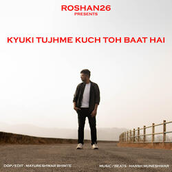 Kyuki Tujhme Kuch Toh Baat Hai