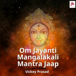 Om Jayanti Mangalakali Mantra jaap