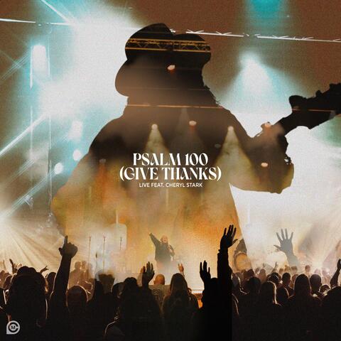 Psalm 100 (Give Thanks) [feat. Cheryl Stark]