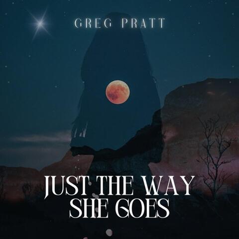 Just the Way She Goes