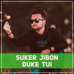 Suker Jibon Duke Tui