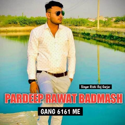 Pardeep Rawat Badmash Gang 6161 Me