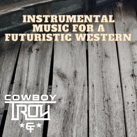 Instrumental Music for a Futuristic Western