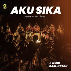 Aku Sika (Onyame Ketewa Diaries)