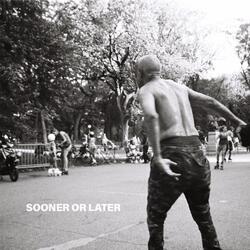 Sooner or Later