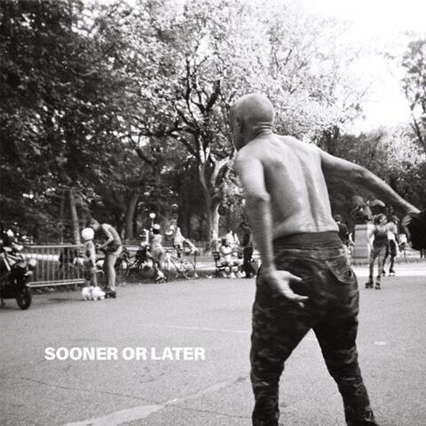 Sooner or Later