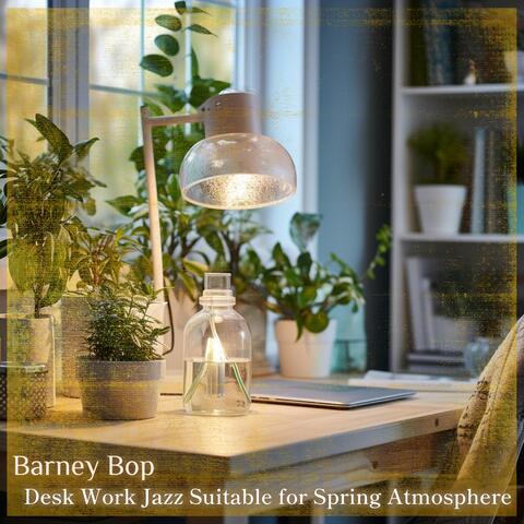 Desk Work Jazz Suitable for Spring Atmosphere