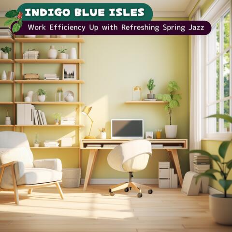 Work Efficiency Up with Refreshing Spring Jazz