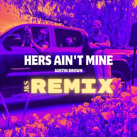Hers Ain't Mine