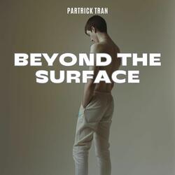 Beyond the Surface
