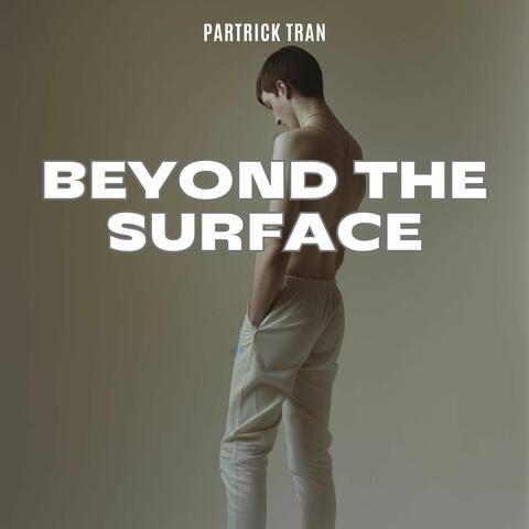 Beyond the Surface
