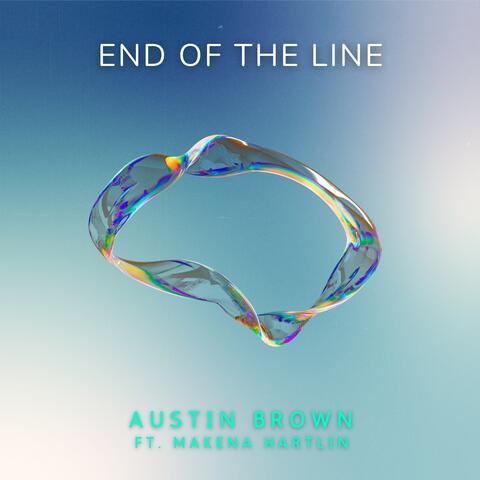 End of the Line (feat. Makena Hartlin)