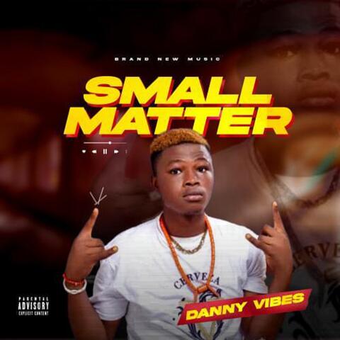 Small Matter