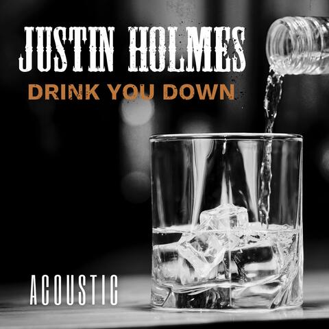 Drink You Down