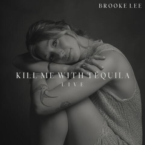 Kill Me with Tequila (feat. Ryan Beaver)