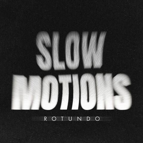 Slow Motions