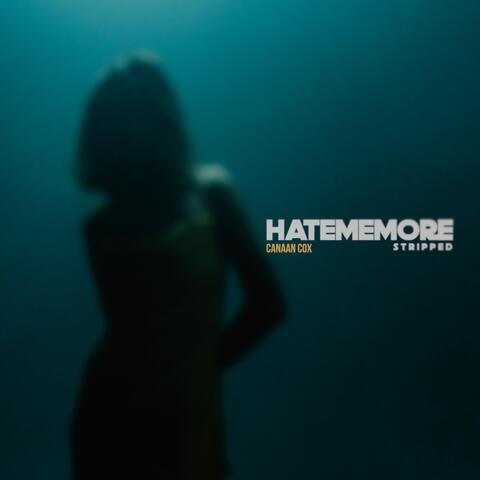 Hate Me More