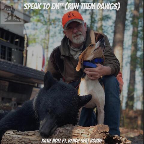 Speak to Em' (Run Them Dawgs) [feat. Bench Seat Bobby]