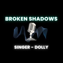 Broken Shadows