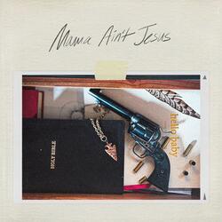 Mama Ain't Jesus