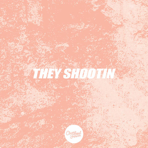They Shootin
