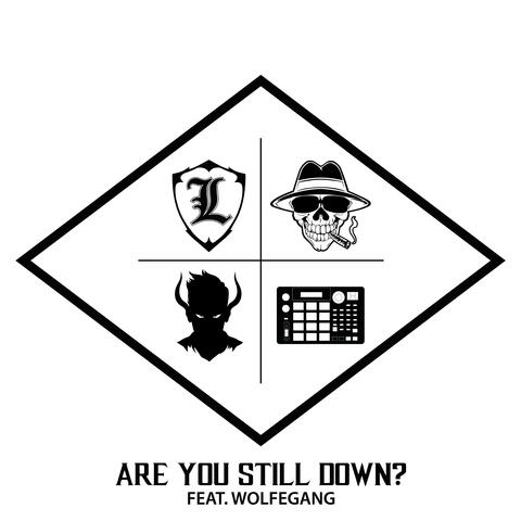Are You Still Down?