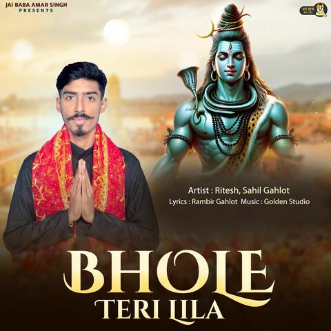 BHOLE TERI LILA