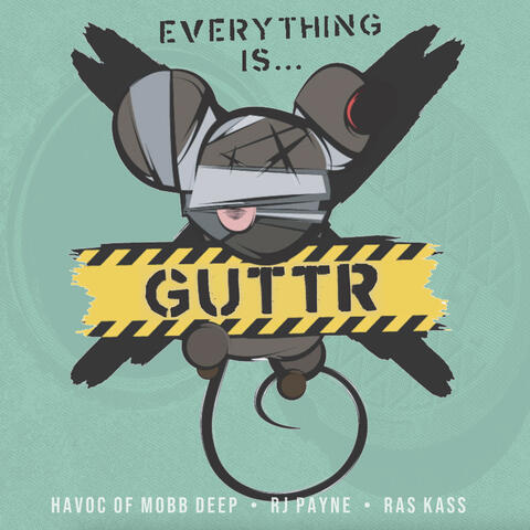 Everything Is...GUTTR