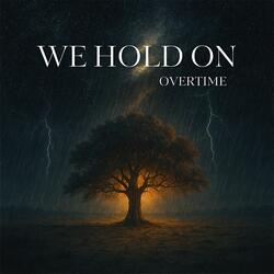 We Hold On