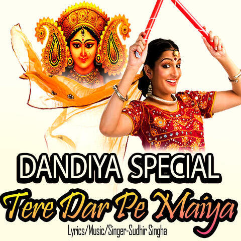 DANDIYA SPECIAL TERE DAR PE MAIYA