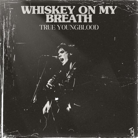 Whiskey On My Breath