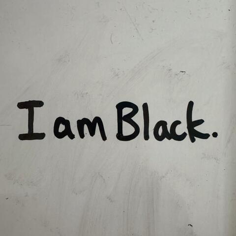 I am Black.